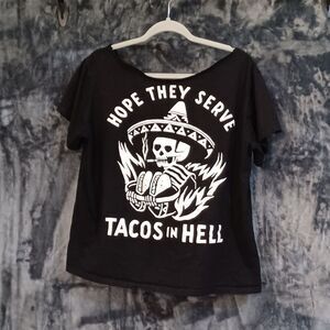 Hope They Serve Tacos in Hell